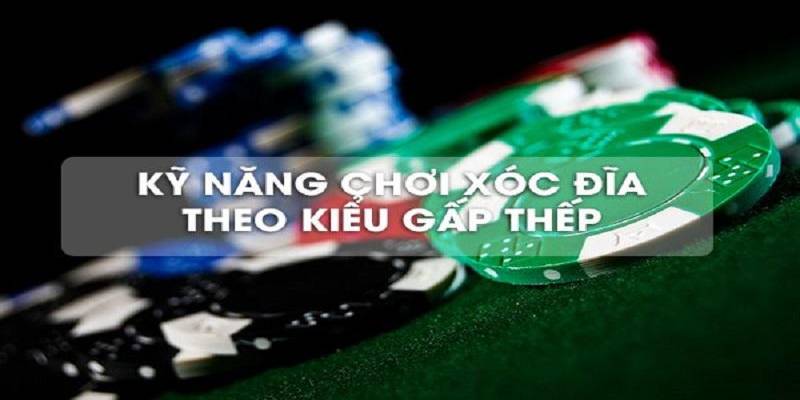 Cược gấp thếp trong xóc đĩa Kubet