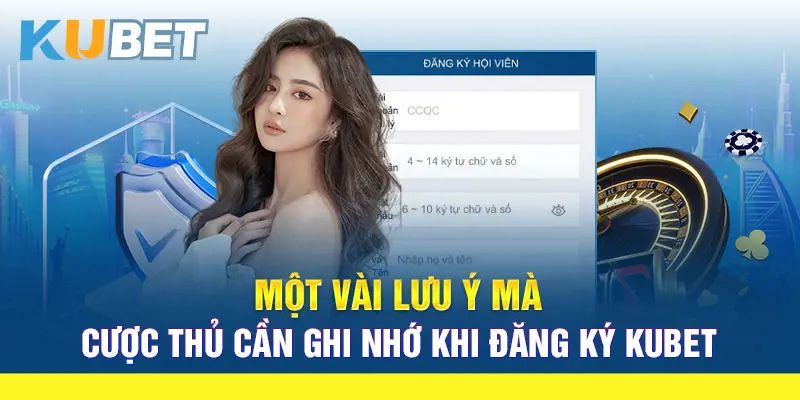 Đăng ký Kubet88 - Một số lưu ý quan trọng