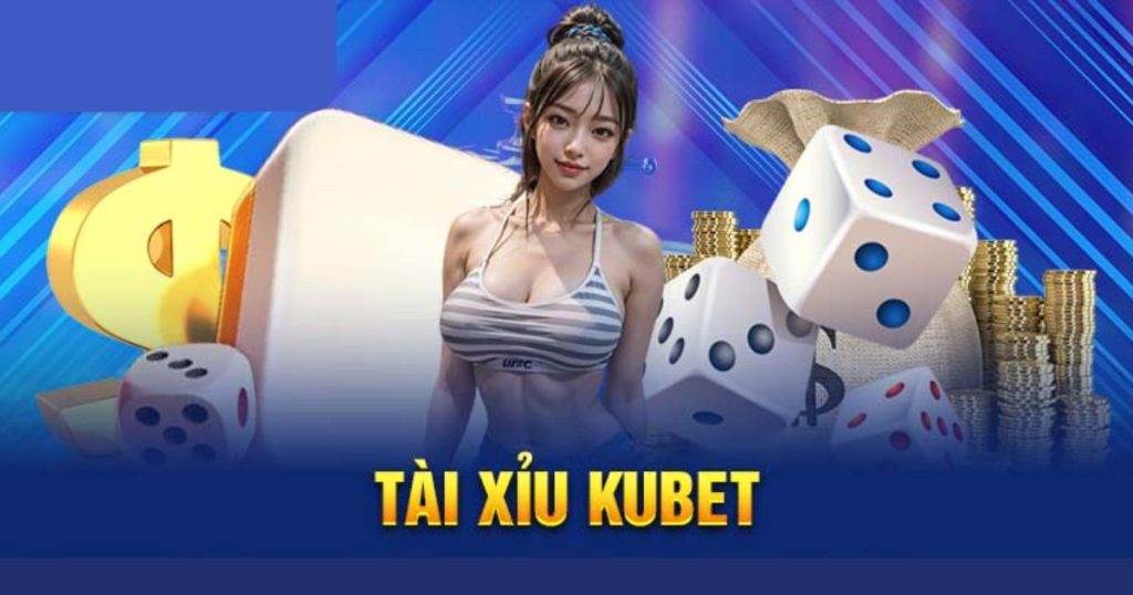 Tài xỉu Kubet